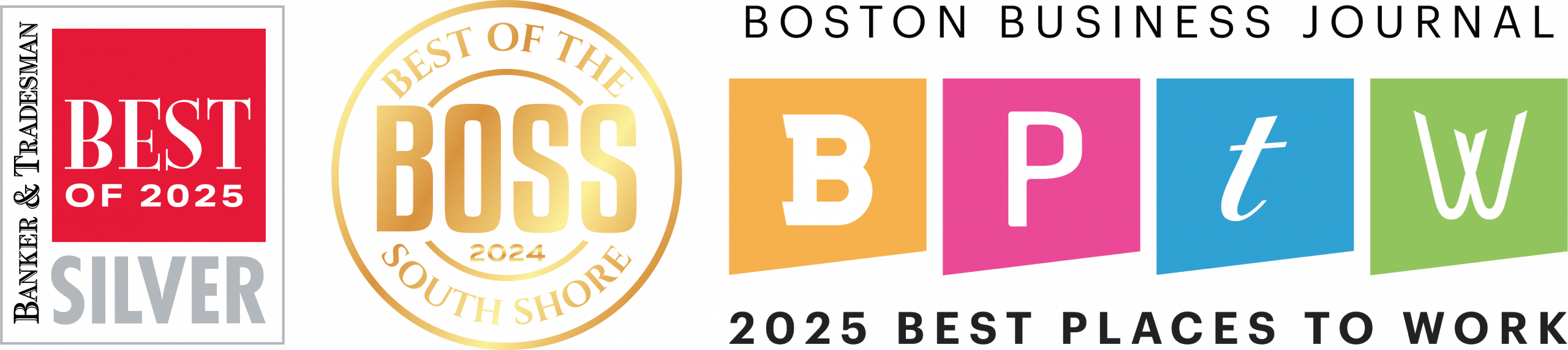 Banker & Tradesman Best of 2025 Silver Badge, Best of the South Shore 2024 Badge, and 2025 Boston Business Journal Best Places to Work badge.